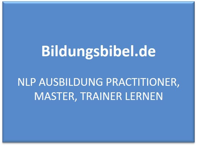 NLP Ausbildung, Practitioner, Master und Trainer Ausbildung, Info zu den Voraussetzungen, Bedingungen, Inhalt, Prüfung und Zertifizierung.